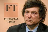 El Financial Times advirtió que Javier Milei atraviesa “la mayor crisis de su presidencia”