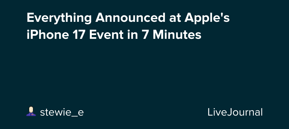 Everything Announced at Apple's iPhone 17 Event in 7 Minutes : ohnotheydidnt