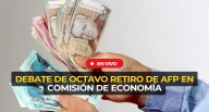 Retiro AFP 2025 EN VIVO: Comisión de Economía del Congreso debate octavo retiro de fondos de pensiones | Reforma de pensiones 