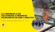 Casos de justicia por mano propia: dos reportes en una semana en Engativá y Suba