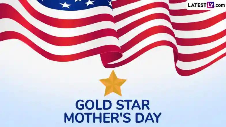 Festivals & Events Gold Star Mother’s Day 2025 Date in USA: Know Meaning, History, Significance and Observance of the Day Honouring Families of Fallen Military Heroes