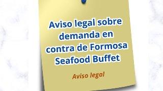 Aviso legal sobre demanda en contra de Formosa Seafood Buffet