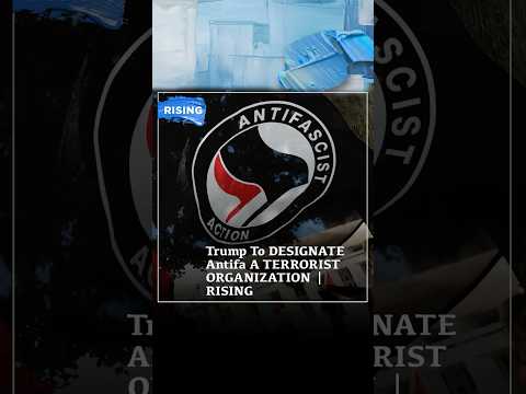 Trump To DESIGNATE Antifa A TERRORIST ORGANIZATION