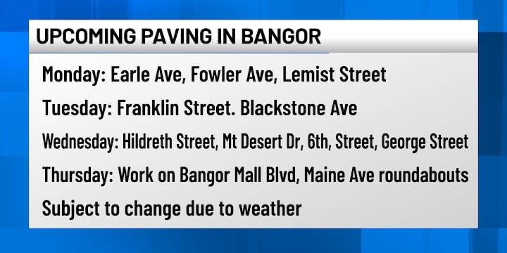 Crews set to pave a number of streets throughout Bangor over coming days