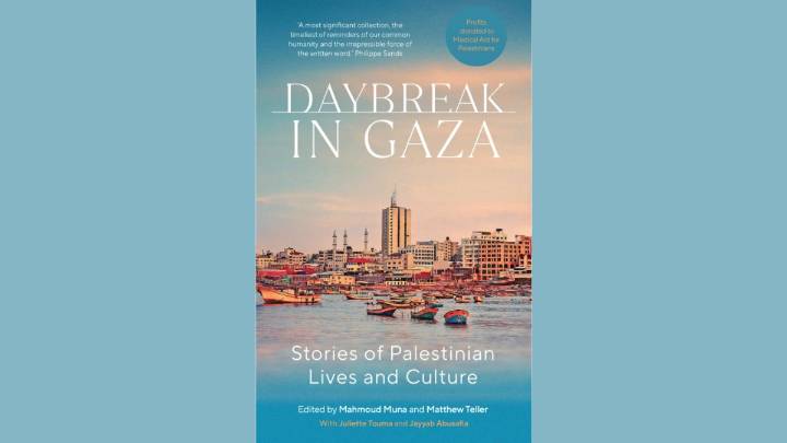 Daybreak in Gaza: Stories of Palestinian Lives and Culture