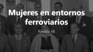 Mirada Ferroviaria plantea un giro al relato y pone en el centro a las mujeres
