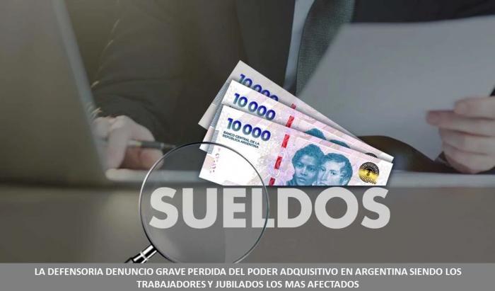 LA DEFENSORIA DENUNCIO GRAVE PERDIDA DEL PODER ADQUISITIVO EN ARGENTINA SIENDO LOS TRABAJADORES Y JUBILADOS LOS MAS AFECTADOS