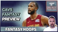 Cleveland Cavaliers Fantasy Basketball Preview | Sleepers, Busts & Draft Strategy