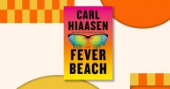 There’s a thin line between satire and reality in Carl Hiaasen’s ‘Fever Beach’