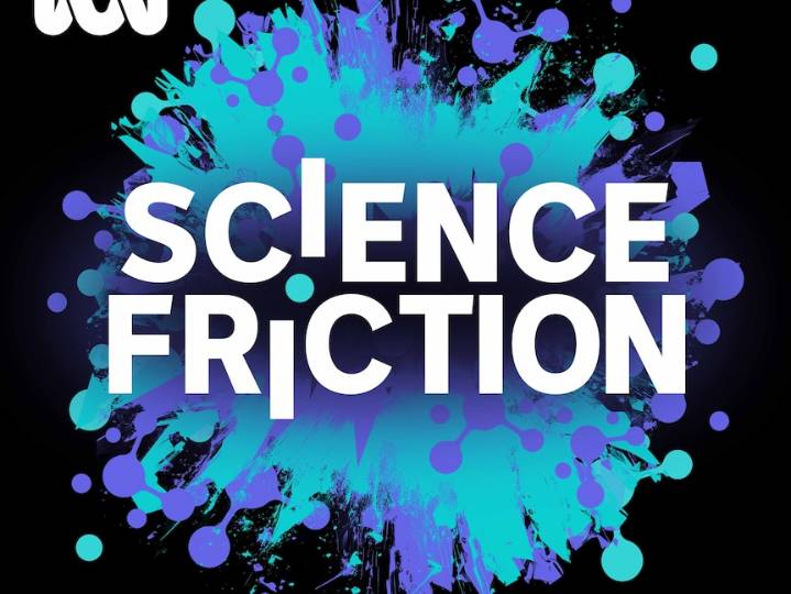 Science Friction - ABC listen