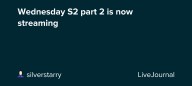 Wednesday S2 part 2 is now streaming: ohnotheydidnt