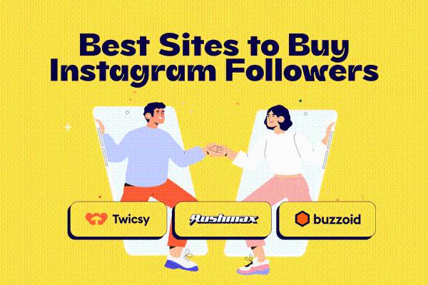10 Best Sites to Buy Instagram Followers (Tried & Tested)