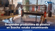 Soacha: CAR cierra operación de productora de plásticos por inadecuado manejo de tóxicos