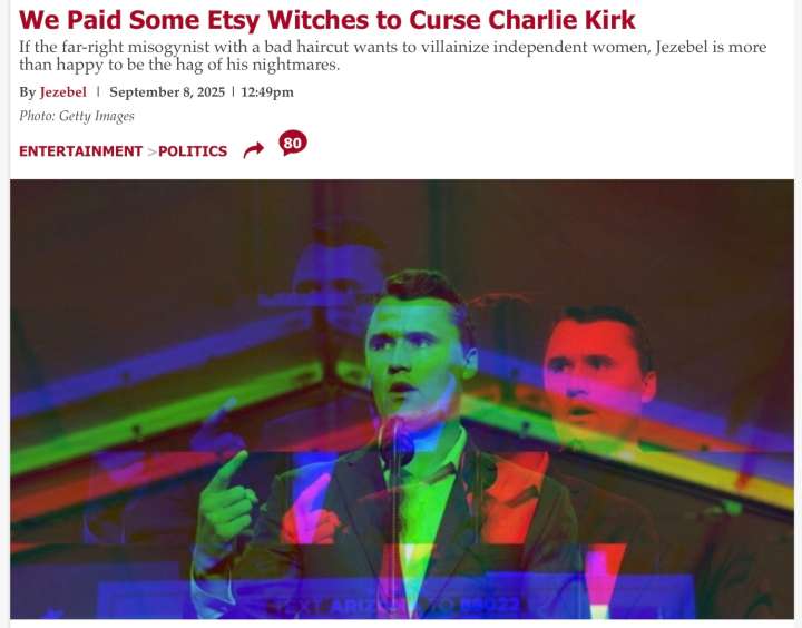 Jezebel Adds Editor’s Note to Article About Hiring Witches to Curse Charlie Kirk