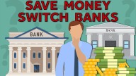 Is it time to switch banks? Why staying put could be costing you