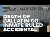 Death of Gallatin Co  inmate ruled accidental