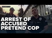 'You work for Edmonds PD?': Body cam videos show arrest of accused police impersonator