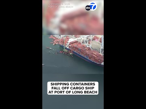 Multiple shipping containers fall off cargo ship into water at Port of Long Beach