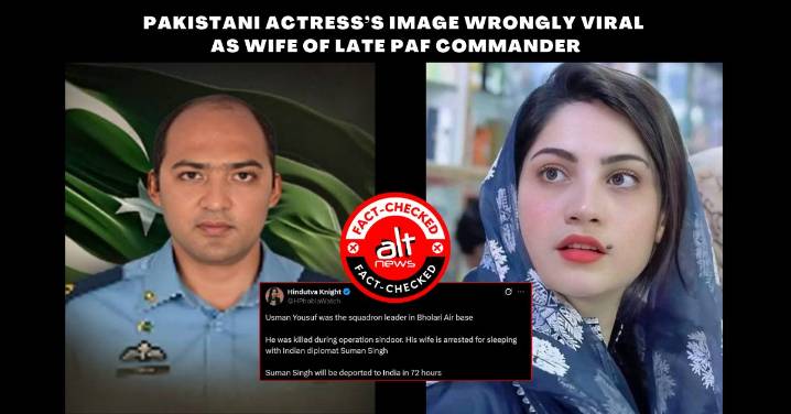 Pakistani actress’s image wrongly viral as wife of late PAF commander arrested over ‘affair’ with Indian diplomat