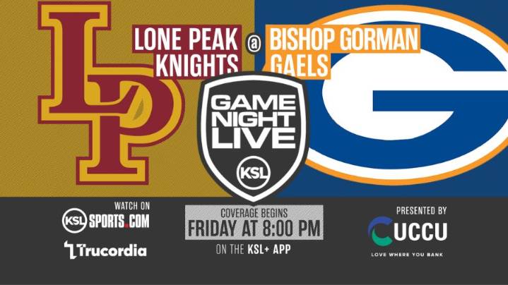 Lone Peak Faces Bishop Gorman On Game Night Live