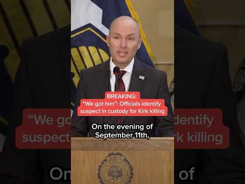 BREAKING: 'We got him': Officials identify suspect in custody for Kirk killing
