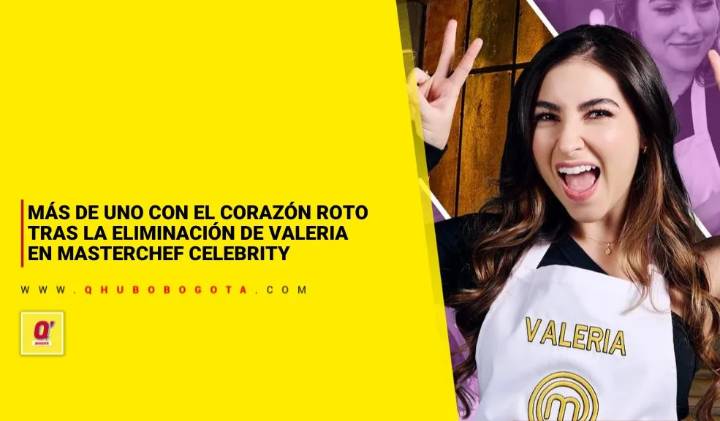 Más de uno con el corazón roto tras la eliminación de Valeria en MasterChef Celebrity