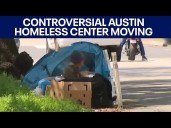 Controversial Austin homeless center is moving locations