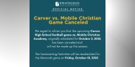 Carver High School homecoming football game against Mobile Christian canceled