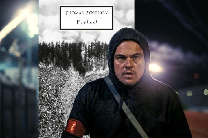 One Battle After Another: How the movie remixes Thomas Pynchon’s Vineland.