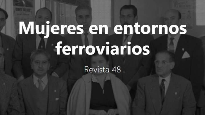 Mirada Ferroviaria plantea un giro al relato y pone en el centro a las mujeres