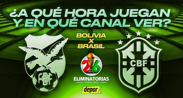 ¿A qué hora juegan Bolivia vs Brasil y qué canal transmite las Eliminatorias 2026?