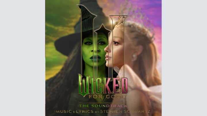 'Wicked: For Good' Soundtrack Features Three Previously Unheard Songs
