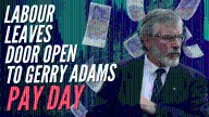 Starmer Breaks Promise to Block Gerry Adams From Claiming Taxpayer