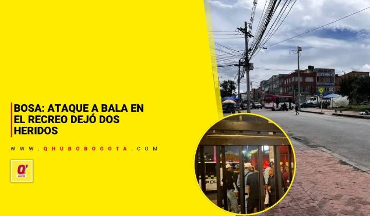 Bosa: ataque a bala en El Recreo dejó dos heridos - Noticias de Bogotá y Cundinamarca