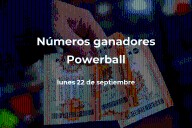 Powerball en vivo : resultados y números ganadores del lunes 22 de septiembre de 2025