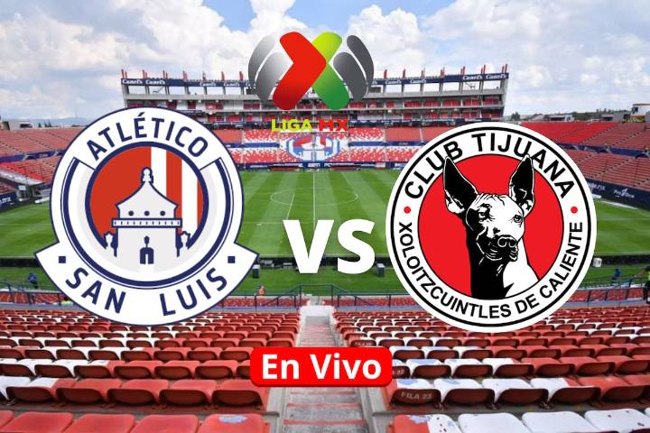 Atlético de San Luis vs Tijuana: Horario, canal, cómo y dónde ver EN VIVO la liga MX