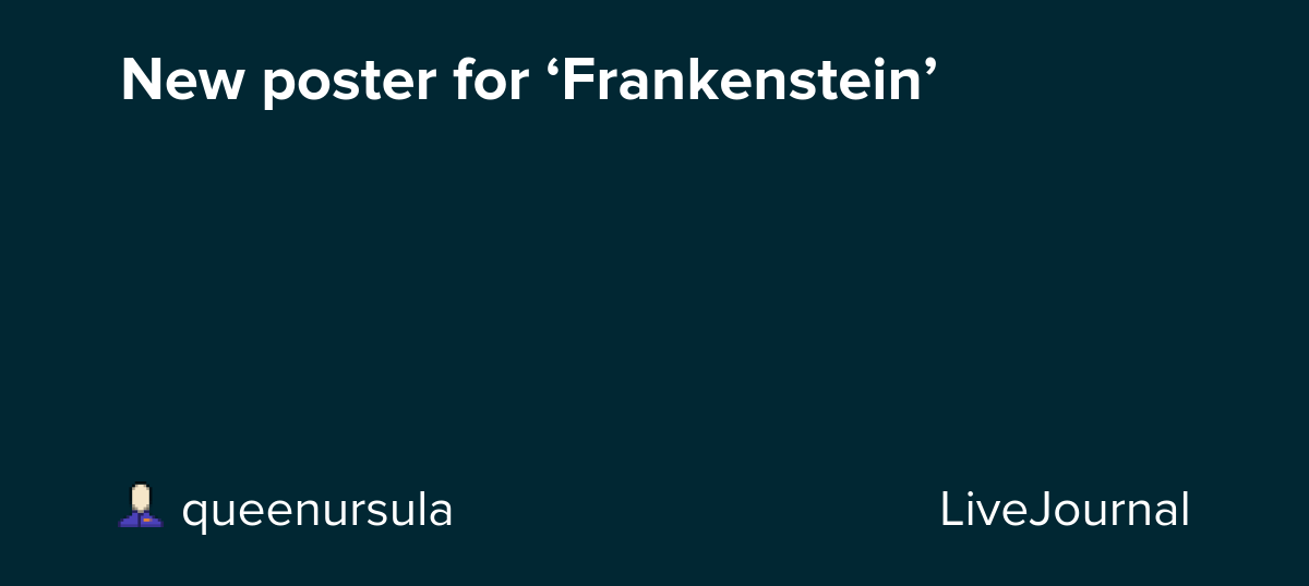 New poster for ‘Frankenstein’: ohnotheydidnt