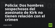 Policía: Dos hombres sospechosos del asesinato de Kirk no tienen relación con el crimen