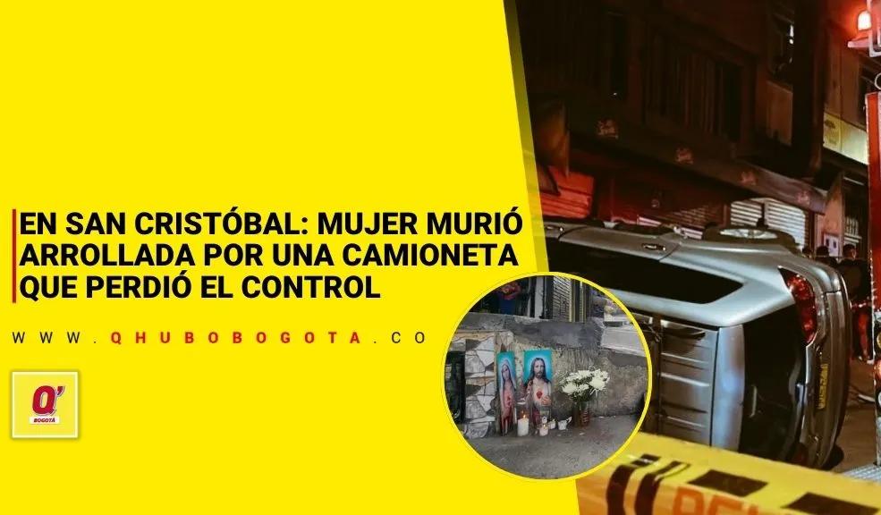En San Cristóbal: mujer murió arrollada por una camioneta que perdió el control