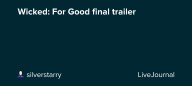 Wicked: For Good final trailer: ohnotheydidnt