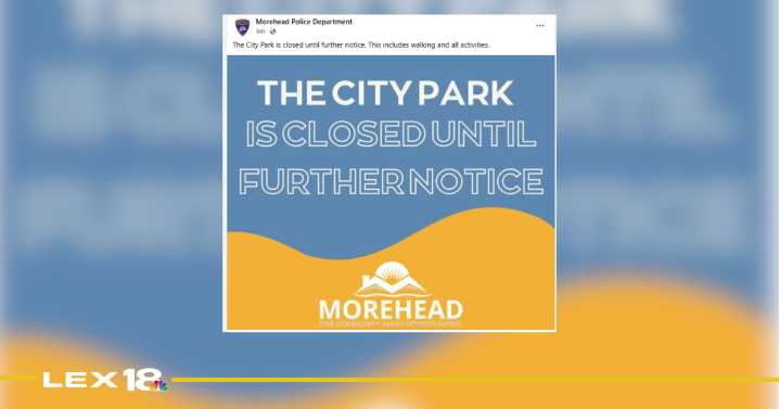 Morehead police report city park is closed until further notice