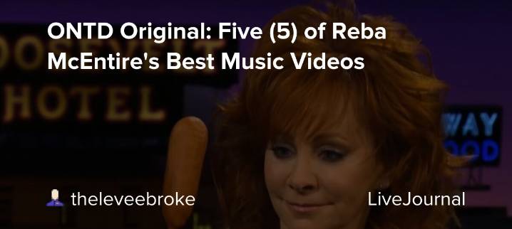 ONTD Original: Five (5) of Reba McEntire's Best Music Videos: ohnotheydidnt