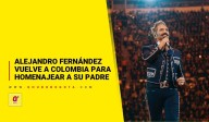 Alejandro Fernández vuelve a Colombia para homenajear a su padre