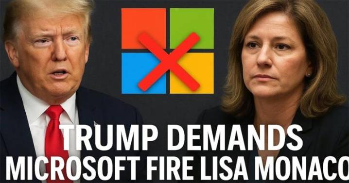 Trump Calls for Microsoft to Fire Lisa Monaco, Citing National Security Concerns
