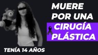 Muere adolescente de 14 años tras cirugía estética en Durango: señalamientos de irregularidades