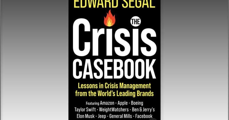 New Book, ‘The Crisis Casebook,’ Reveals How the World’s Leading Brands Navigate Disasters and Scandals