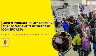 ¡Joven, póngase pilas! Kennedy abre 60 vacantes de trabajo con Eficacia