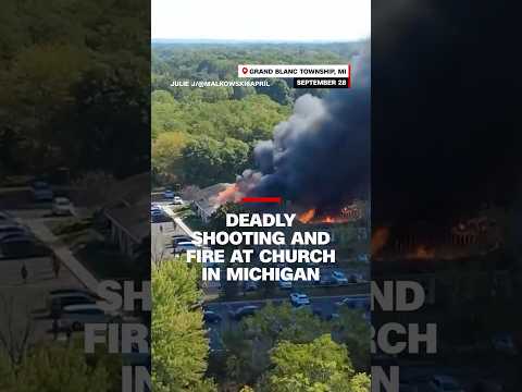Deadly shooting and fire at church in Michigan