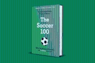 Introducing The Soccer 100: A celebration of the greatest players in the sport’s history