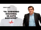 Derrota de Milei: "El Gobierno Nacional se autoboicoteó"
